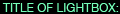 Title of Lightbox: